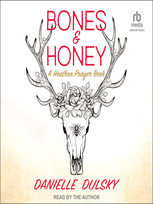 Title details for Bones & Honey by Danielle Dulsky - Available